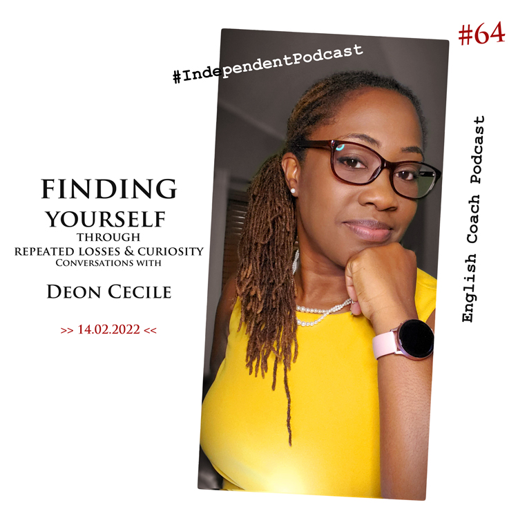 English Coach Podcast - Living the Language - Episode 64 - www.TrainingTree.de - Deon Cecile - "Finding Yourself Through Repeated Losses and Curiosity"