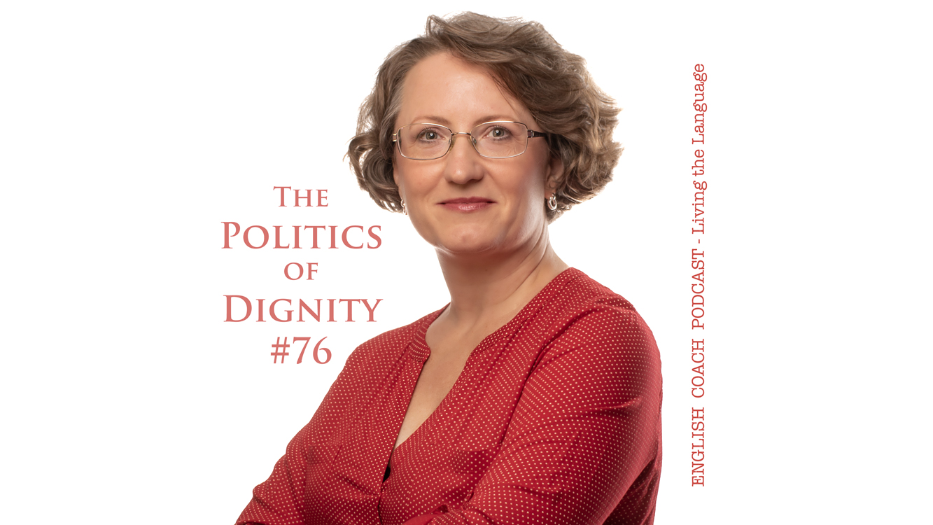 The Politics of Dignity #76